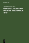 Image for General Rules of marine insurance 1919: Adopted by the German Underwriters and drafted in collaboration with German Chambers of Commerce and other Corporations concerned under the auspices of the Hamburg Chamber of Commerce