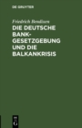 Image for Die deutsche Bankgesetzgebung und die Balkankrisis