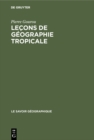 Image for Lecons de geographie tropicale: Lecons donnees au College de France de 1947 a 1970 : 1
