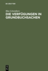 Image for Die Verfugungen in Grundbuchsachen: Leitfaden fur Grundbuchbeamte, Notare und Referendare