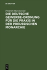 Image for Die deutsche Gewerbe-Ordnung fur die Praxis in der preuischen Monarchie: Mit Kommentar und einem Anhange