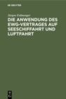 Image for Die Anwendung des EWG-Vertrages auf Seeschiffahrt und Luftfahrt: Zur Auslegung von Art. 84 Abs. 2 des Vertrages