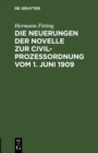 Image for Die Neuerungen Der Novelle Zur Civilprozeordnung Vom 1. Juni 1909: Als Nachtrag Zur 12./13. Auflage Des Reichs-civilprozees