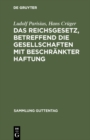 Image for Das Reichsgesetz, betreffend die Gesellschaften mit beschrankter Haftung: Textausgabe mit Anmerkungen und Sachregister