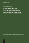 Image for Les modeles stochastiques d&#39;apprentissage: Recherches et perspectives