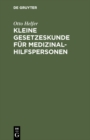 Image for Kleine Gesetzeskunde fur Medizinalhilfspersonen: Krankenschwestern [u. a.]