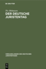 Image for Der deutsche Juristentag: Sein Werden und Wirken. Eine Festschrift zum funfzigjahrigen Jubilaum des Deutschen Juristentages