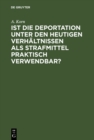 Image for Ist die Deportation unter den heutigen Verhaltnissen als Strafmittel praktisch verwendbar?: von der Holtzendorff-Stiftung mit dem Preise gekronte Arbeit