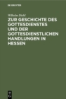Image for Zur Geschichte des Gottesdienstes und der gottesdienstlichen Handlungen in Hessen