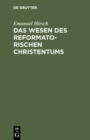 Image for Das Wesen des reformatorischen Christentums