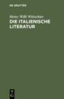 Image for Die italienische Literatur: Einfuhrung und Studienfuhrer. Von den Anfangen bis zur Gegenwart