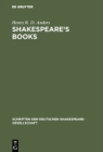 Image for Shakespeare&#39;s Books: A Dissertation On Shakespeare&#39;s Reading and the Immediate Sources of His Works