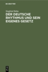 Image for Der Deutsche Rhythmus Und Sein Eigenes Gesetz: Eine Experimentelle Untersuchung