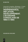 Image for Independance, inflation, developpement. L&#39;economie congolaise de 1960 a 1965