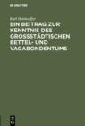 Image for Ein Beitrag zur Kenntnis des grossstadtischen Bettel- und Vagabondentums: Eine psychiatrische Untersuchung