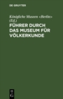 Image for Fuhrer durch das Museum fur Volkerkunde