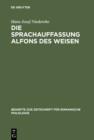Image for Die Sprachauffassung Alfons des Weisen: Studien zur Sprach- und Wissenschaftsgeschichte
