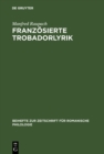 Image for Franzosierte Trobadorlyrik: Zur Uberlieferung Provenzalischer Lieder in Franzosischen Handschriften : 171