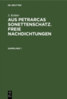 Image for Aus Petrarcas Sonettenschatz. Freie Nachdichtungen. Sammlung 1