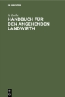 Image for Handbuch Fur Den Angehenden Landwirth
