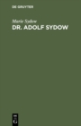 Image for Dr. Adolf Sydow: Ein Lebensbild