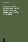 Image for Ueber die neue preussische Pharmakopoe von 1827: Eine kritische Beurtheilung mit Berucks. der fruhern Ausg. von 1813