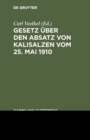 Image for Gesetz uber den Absatz von Kalisalzen vom 25. Mai 1910: Text-Ausgabe mit Anmerkungen und Sachregister