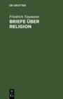 Image for Briefe uber Religion