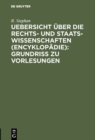 Image for Uebersicht uber die Rechts- und Staatswissenschaften (Encyklopadie): Grundriss zu Vorlesungen