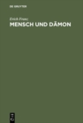 Image for Mensch und Damon: Goethes Faust als menschliche Tragodie, ironische Weltschau und religioses Mysterienspiel