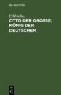 Image for Otto der Groe, Konig der Deutschen: Ein Schauspiel
