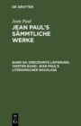 Image for Dreizehnte Lieferung. Vierter Band: Jean Paul&#39;s literarischer Nachla: Vierter Band