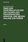 Image for Uber den Wortreichtum der deutschen und franzosischen Sprache, und beider Anlage zur Poesie. Band 2
