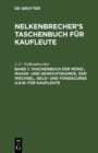 Image for Taschenbuch der Munz-, Maass- und Gewichtskunde, der Wechsel, Geld- und Fondscurse u.s.w. fur Kaufleute