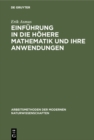 Image for Einfuhrung in die hohere Mathematik und ihre Anwendungen: Ein Hilfsbuch fur Chemiker, Physiker und andere Naturwissenschaftler