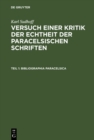 Image for Bibliographia Paracelsica: Besprechung der unter Theophrast von Hohenheim&#39;s Namen 1527-1893 erschienenen Druckschriften