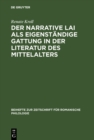 Image for Der narrative Lai als eigenstandige Gattung in der Literatur des Mittelalters: Zum Strukturprinzip der Aventure in den Lais