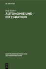 Image for Autonomie Und Integration: Das Arbeiter-blatt Lennep. Eine Fallstudie Zur Theorie Und Geschichte Von Arbeiterpresse Und Arbeiterbewegung 1848-1850