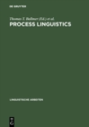 Image for Process linguistics: Exploring the processual aspects of language and language use, and the methods of their description