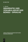 Image for Grammatik und Vokabularium der Bongu - Sprache: (Astrolabebai, Kaiser - Wilhelmsland)