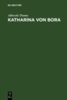 Image for Katharina von Bora: Geschichtliches Lebensbild