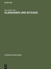 Image for Kleinasien und Byzanz: Gesammelte Aufsatze zur Altertumskunde und Kunstgeschichte