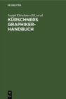 Image for Kurschners Graphiker-Handbuch: Deutschland, Osterreich, Schweiz. Graphiker, Illustratoren, Karikaturisten, Gebrauchsgraphiker, Typographen, Buchgestalter