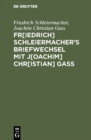 Image for Fr[iedrich] Schleiermacher&#39;s Briefwechsel mit J[oachim] Chr[istian] Gass