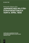 Image for Japanisches Militar-Strafgesetzbuch vom 9. April 1908: Japanisches Militar-Strafgerichtsordnung vom 19. Oktober 1898