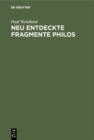 Image for Neu entdeckte Fragmente Philos: Nebst einer Untersuchung uber die ursprungliche Gestalt der Schrift De sacrificiis Abelis et Caini