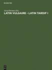 Image for Latin vulgaire - latin tardif: Actes du Ier Colloque international sur le latin vulgaire et tardif, (Pecs, 2 - 5 Septembre 1985)