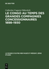 Image for Le Congo au temps des grandes compagnies concessionnaires 1898-1930