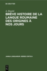 Image for Breve Histoire De La Langue Roumaine Des Origines a Nos Jours