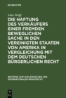 Image for Die Haftung des Verkaufers einer fremden beweglichen Sache in den Vereinigten Staaten von Amerika in Vergleichung mit dem deutschen burgerlichen Recht : 2